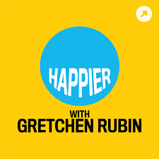 Happier Podcast Gretchen Rubin - Haven Pick